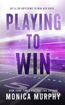 Playing to Win by Monica Murphy