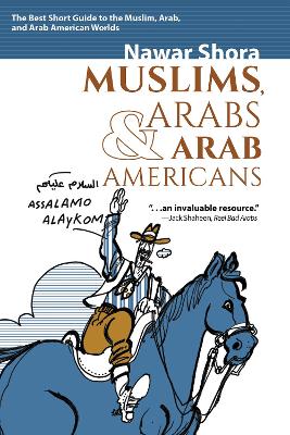 Muslims, Arabs, and Arab-Americans: A Quick Guide to Islamic and Arabic Culture book