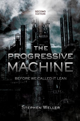 The Progressive Machine: Before We Called It Lean book