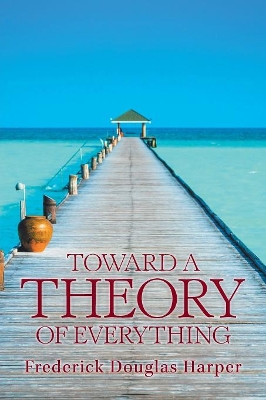 Toward a Theory of Everything book