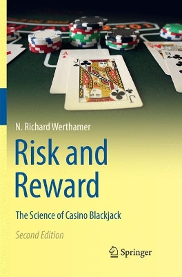 Risk and Reward: The Science of Casino Blackjack by N. Richard Werthamer