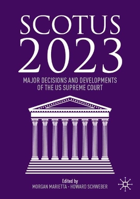 SCOTUS 2023: Major Decisions and Developments of the US Supreme Court book