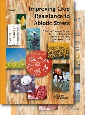 Improving Crop Resistance to Abiotic Stress by Narendra Tuteja