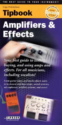 Tipbook - Amplifiers & Effects by Hugo Pinksterboer