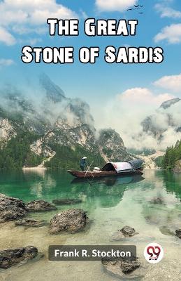 The Great Stone of Sardis (Edition2023) by Frank R Stockton