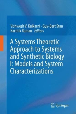 A A Systems Theoretic Approach to Systems and Synthetic Biology I by Vishwesh V. Kulkarni