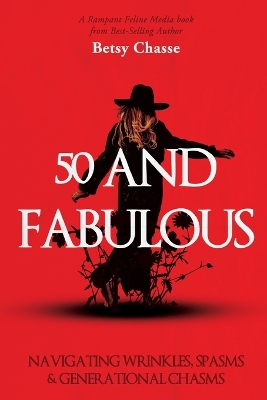 50 and Fabulous: Navigating Wrinkles, Spasms & Generational Chasms book