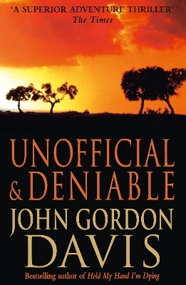 Unofficial and Deniable by John Gordon Davis