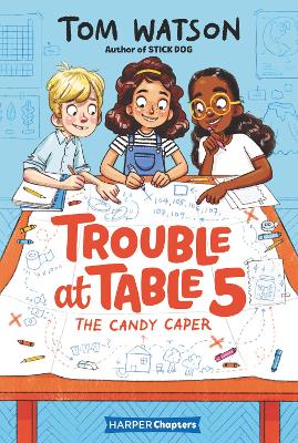 Trouble at Table 5 #1: The Candy Caper by Tom Watson