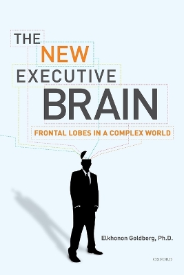 The New Executive Brain by Elkhonon Goldberg