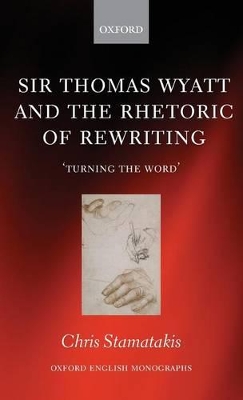 Sir Thomas Wyatt and the Rhetoric of Rewriting book