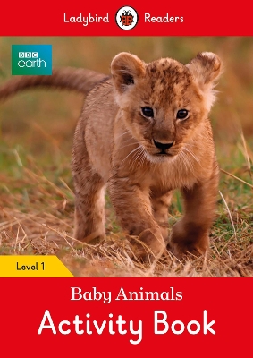BBC Earth: Baby Animals Activity Book - Ladybird Readers Level 1 book
