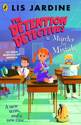 The Detention Detectives: Murder By Mistake by Lis Jardine