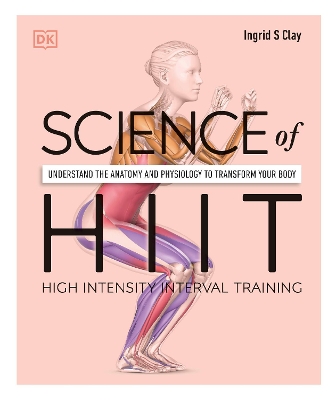 Science of HIIT: Understand the Anatomy and Physiology to Transform Your Body book