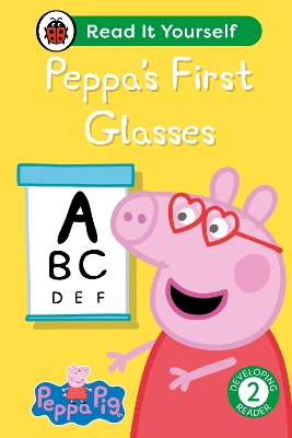 Peppa Pig Peppa's First Glasses: Read It Yourself - Level 2 Developing Reader by Peppa Pig