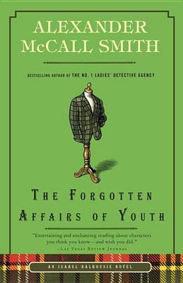 The The Forgotten Affairs of Youth by Alexander McCall Smith