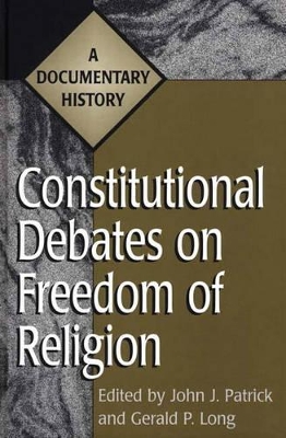 Constitutional Debates on Freedom of Religion book