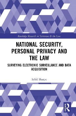 National Security, Personal Privacy and the Law: Surveying Electronic Surveillance and Data Acquisition by Sybil Sharpe