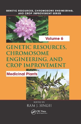 Genetic Resources, Chromosome Engineering, and Crop Improvement: Medicinal Plants, Volume 6 book