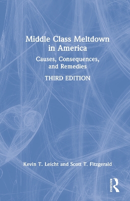 Middle Class Meltdown in America: Causes, Consequences, and Remedies book