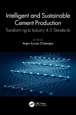 Intelligent and Sustainable Cement Production: Transforming to Industry 4.0 Standards book