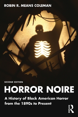 Horror Noire: A History of Black American Horror from the 1890s to Present by Robin R. Means Coleman