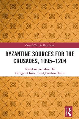 Byzantine Sources for the Crusades, 1095-1204 book