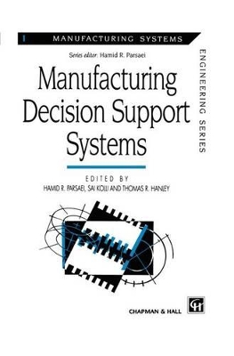 Manufacturing Decision Support Systems by Hamid R. Parsaei