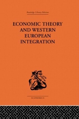 Economic Theory and Western European Intergration book