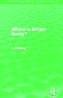 Where is Britain Going? by Leon Trotsky