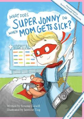 What Does Super Jonny Do When Mom Gets Sick? (MULTIPLE SCLEROSIS version). book