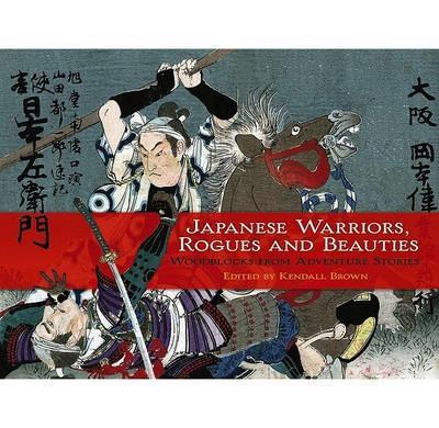 Japanese Warriors, Rogues and Beauties book