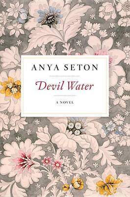 Devil Water by Anya Seton
