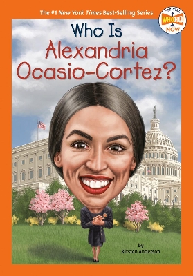 Who Is Alexandria Ocasio-Cortez? by Kirsten Anderson