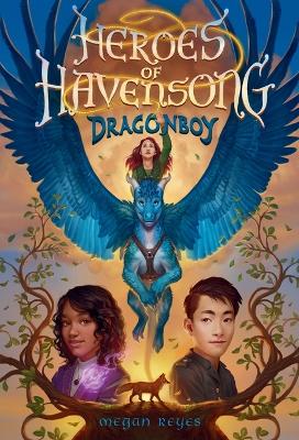 Heroes of Havensong: Dragonboy by Megan Reyes