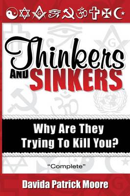 Thinkers and Sinkers: Why Are They Trying to Kill You? book