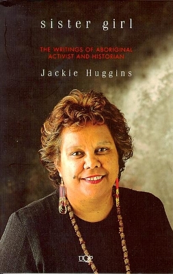 Sister Girl: the Writings of Aboriginal Activist & Historian Jackie Hugggins book