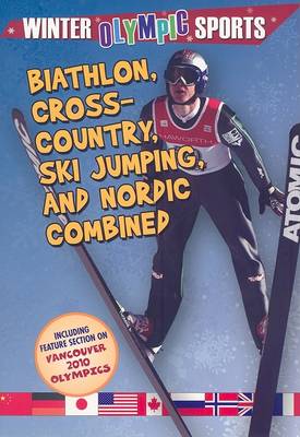 Biathlon, Cross Country, Ski Jumping and Nordic Combined by Kylie Burns