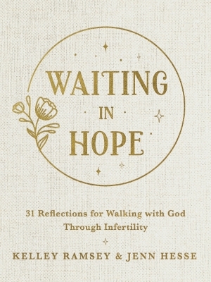 Waiting In Hope: 31 Reflections for Walking with God Through Infertility book
