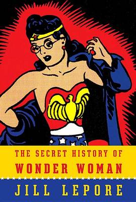 Secret History of Wonder Woman book
