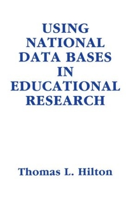 Using National Data Bases in Educational Research by Thomas L. Hilton