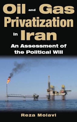 Oil and Gas Privatisation in Iran book