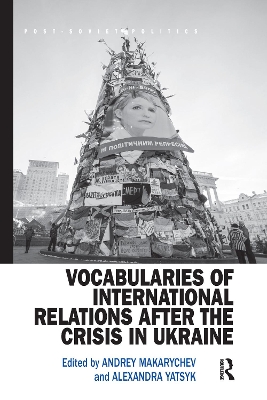Vocabularies of International Relations after the Crisis in Ukraine by Andrey Makarychev