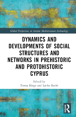 Dynamics and Developments of Social Structures and Networks in Prehistoric and Protohistoric Cyprus book