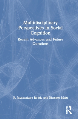 Multidisciplinary Perspectives in Social Cognition: Recent Advances and Future Questions book