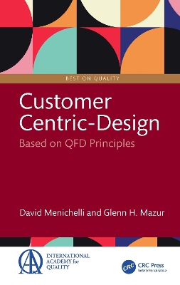 Customer-Centric Design: Based on QFD Principles by David Menichelli