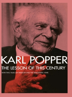 The The Lesson of this Century: With Two Talks on Freedom and the Democratic State by Karl Popper