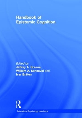 Handbook of Epistemic Cognition by Jeffrey A. Greene