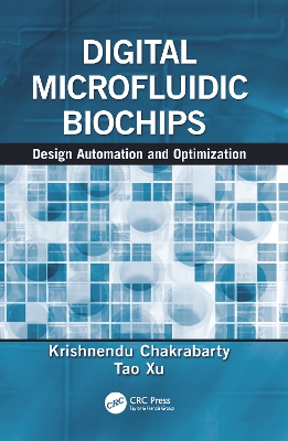 Digital Microfluidic Biochips by Krishnendu Chakrabarty