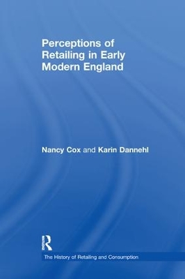 Perceptions of Retailing in Early Modern England by Nancy Cox